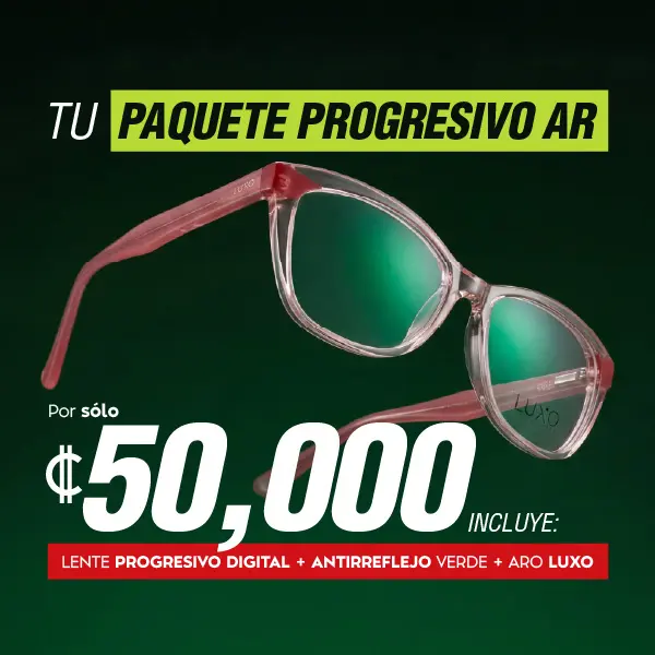 Tu paquete progresivo AR. Por solo ₡50,000. Incluye: Lente progresivo digital+antirreflejo verde + aro Luxo.
