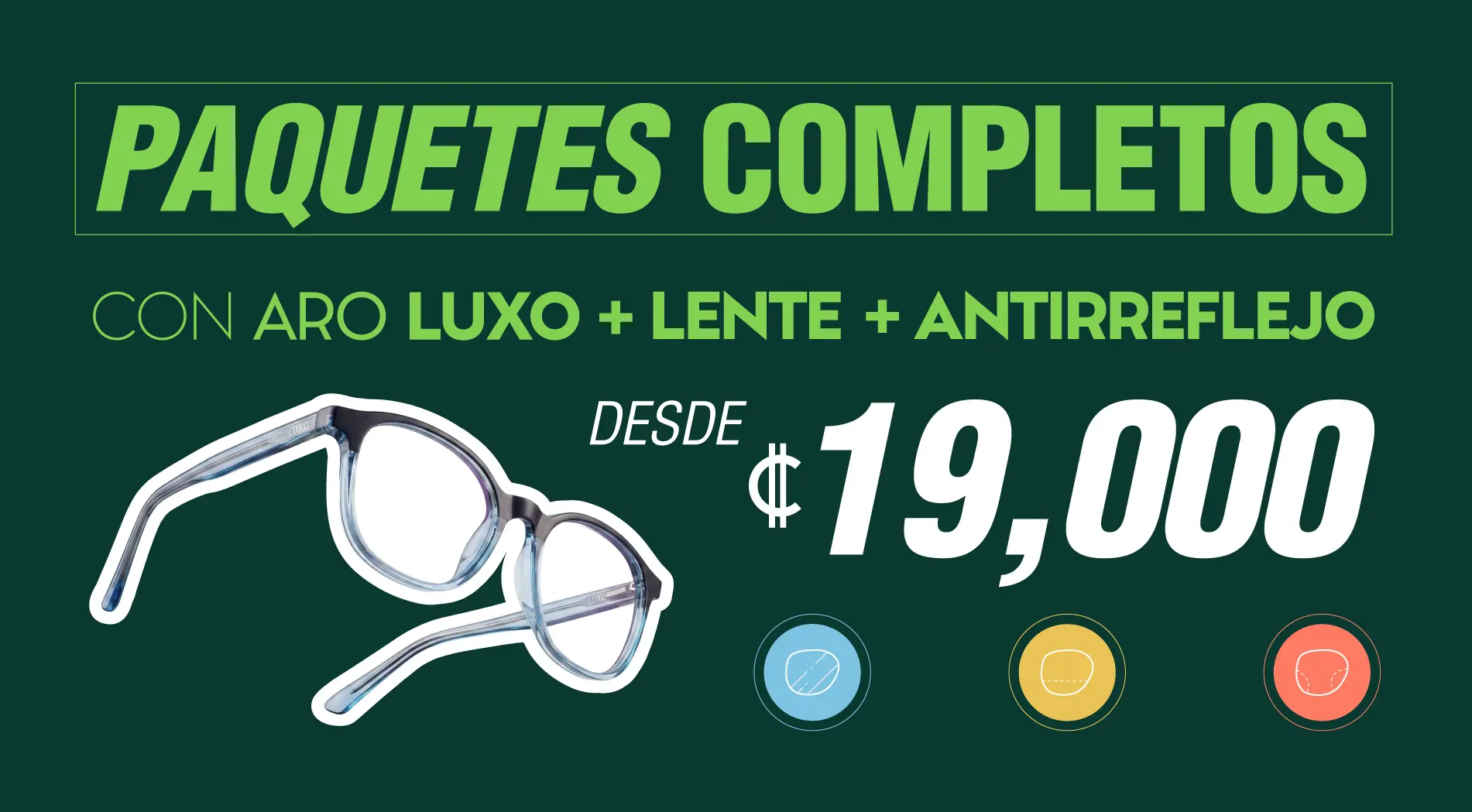 Paquetes completos con aro Luxo + Lente + antirreflejo desde 19 mil colones