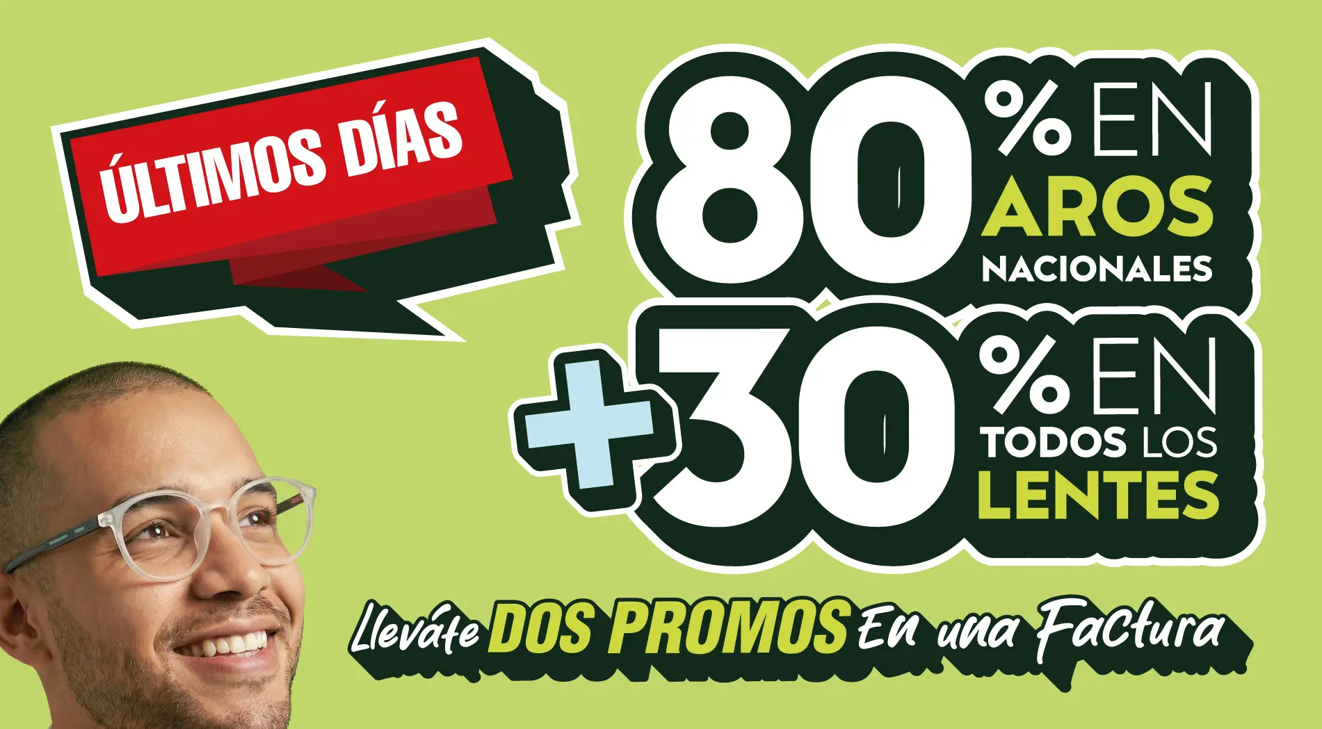 Llevate las dos 80% de descuento en aros nacionales más 30% de descuento en lentes